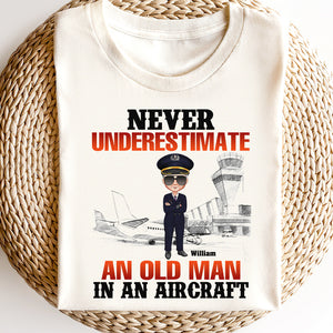 Never Underestimate An Old Man In An Aircraft - Personalized Pilot Shirt - Gift For Pilot - Shirts - GoDuckee