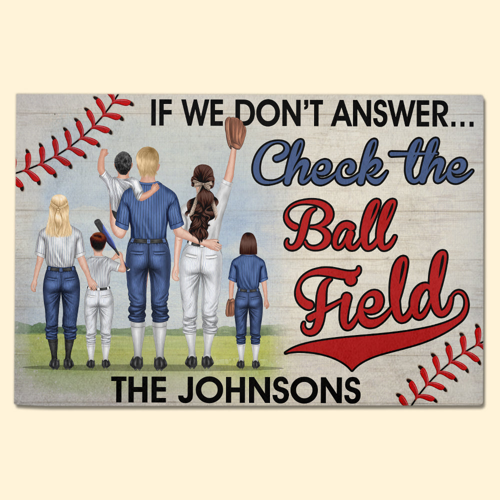 Personalized Baseball Family Doormat - If We Don't Answer Check The Ball Field - Doormat - GoDuckee