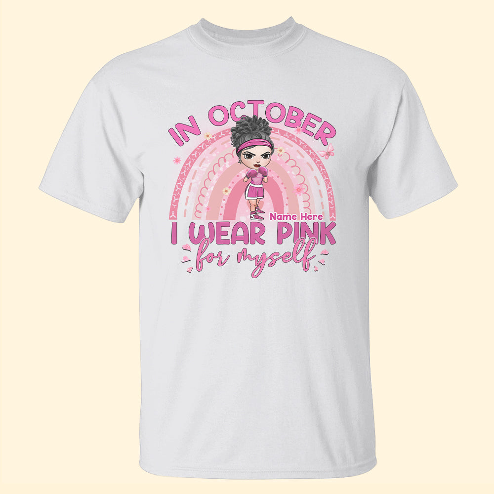 Personalized Breast Cancer Awareness Month Gifts For Doll Girls, In October I Wear Pink For Myself Custom Shirt - Shirts - GoDuckee