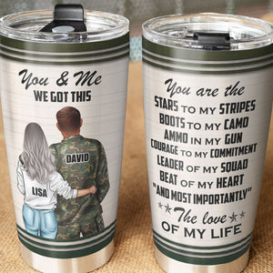 Personalized Military Couple Tumbler Cup - You & Me, We Got This, You Are The Love Of My Life - Tumbler Cup - GoDuckee