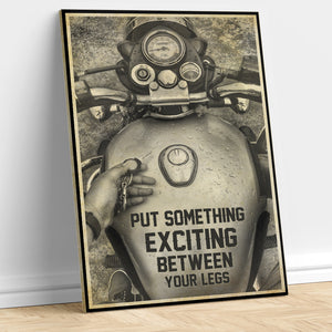 Motorcycle Fuel Tank Poster - Put Something Exciting Between Your Legs - Poster & Canvas - GoDuckee