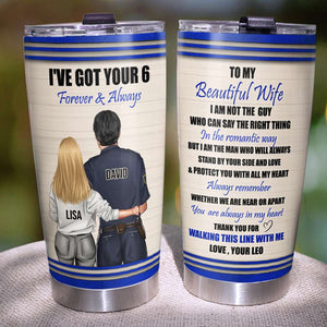 Personalized Police Couple Tumbler - To My Beautiful Wife I've Got Your 6 - Tumbler Cup - GoDuckee