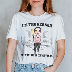 Baseball I’m The Reason For The Parent Conduct Form Personalized Shirt - Shirts - GoDuckee