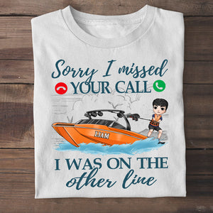 Wakeboarding Sorry I Missed Your Call I Was On My Other Line Personalized Shirts - Shirts - GoDuckee