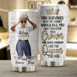 Personalized Black Women Tumbler - You survived what you thought - Tumbler Cup - GoDuckee