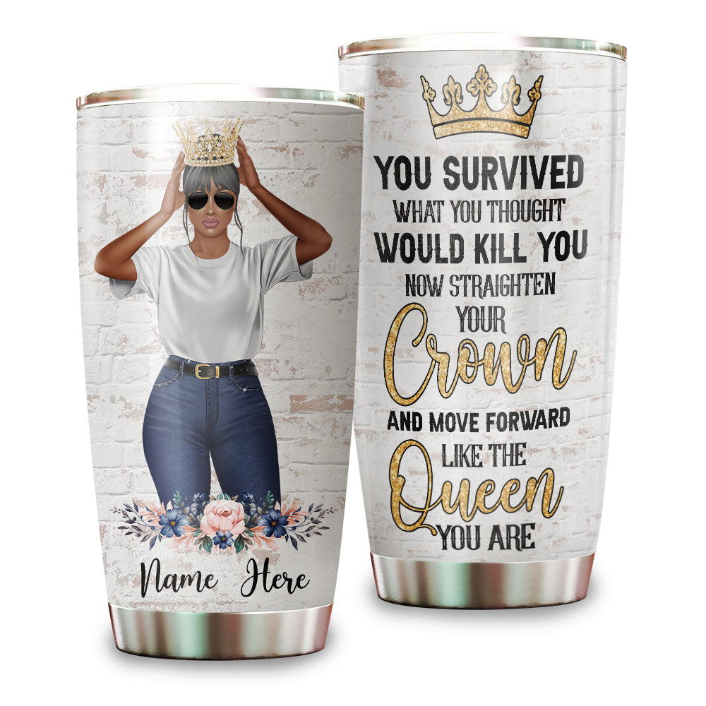 Personalized Black Women Tumbler - You survived what you thought - Tumbler Cup - GoDuckee