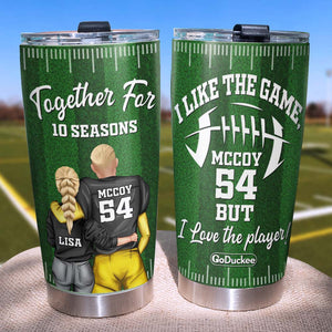 Football Couple I Like The Game But Love The Player Personalized Tumbler - Tumbler Cup - GoDuckee