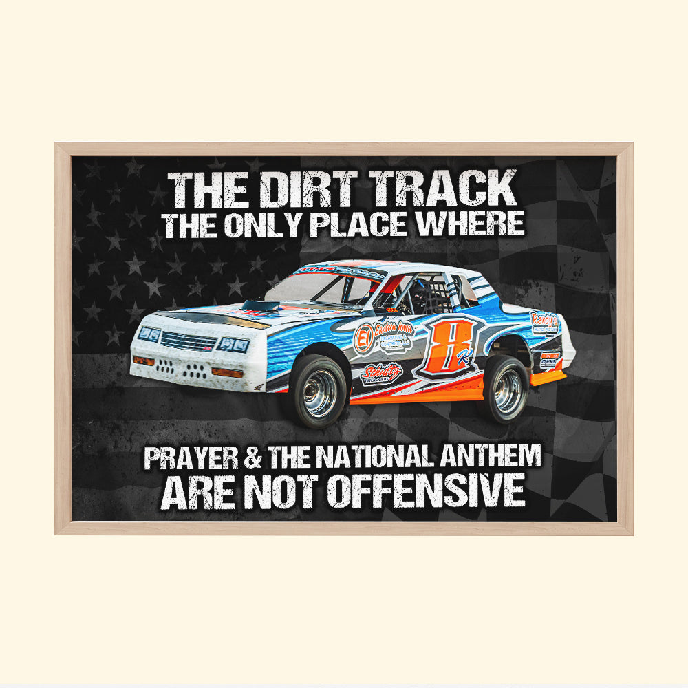 Dirt Track Racing - Custom Car Photo Poster - The Dirt Track The Only Place Where Prayer And The National Anthem Are Not Offensive dtracing2104 - Poster & Canvas - GoDuckee