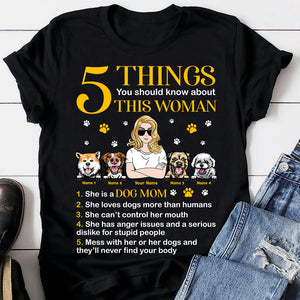 Personalized Gift For Dog Lovers, Dog Mom - Five Things you should know about this woman Custom Shirts - Shirts - GoDuckee