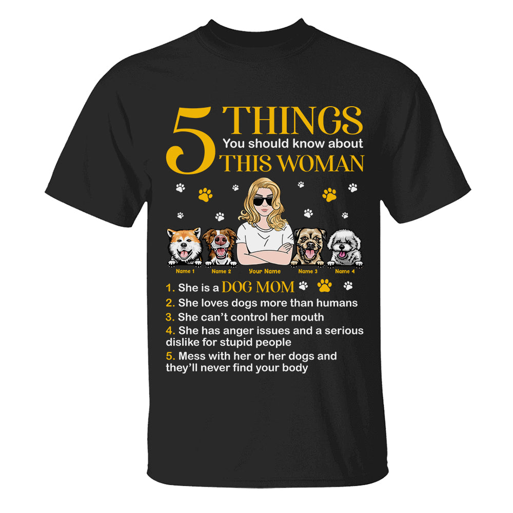Personalized Gift For Dog Lovers, Dog Mom - Five Things you should know about this woman Custom Shirts - Shirts - GoDuckee