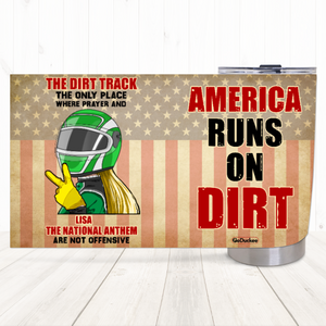 Personalized Tumbler - Dirt Track Racing America Runs On Dirt (Girl Ver) Personalized Tumbler (for Mary Hyde) - Tumbler Cup - GoDuckee