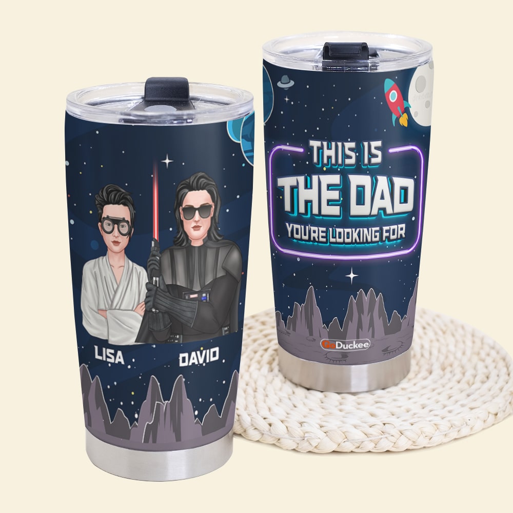 This Is The Dad You're Looking For Personalized Tumbler Cup Father's Day Gift - Tumbler Cup - GoDuckee