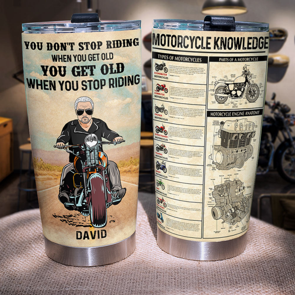 Personalized Biker Tumbler Cup - You Don't Stop Riding When You Get Old You Get Old When You Stop Riding - Tumbler Cup - GoDuckee