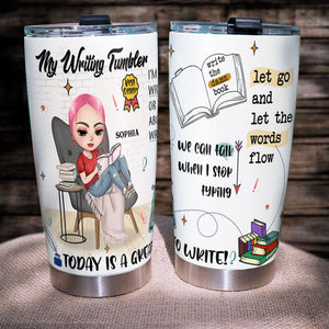 Personalized Author Girl Tumbler - Today Is A Great Day To Write - Tumbler Cup - GoDuckee