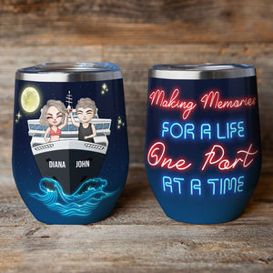 Personalized Cruising Couple Wine Tumbler - Making Memories For A Life One Port At A Time - Wine Tumbler - GoDuckee