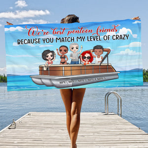You Match My Level Of Crazy - Personalized Beach Towel - Gifts For Best Friends, Pontoon Lover Fol7-Vd2 - Beach Towel - GoDuckee