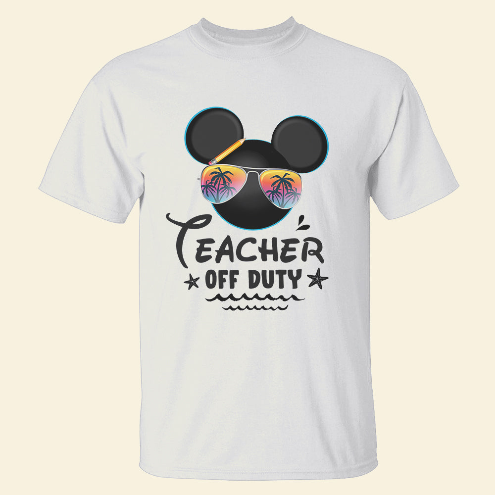 Teacher Off Duty Personalized Teacher Shirt Gift For Teacher - Shirts - GoDuckee