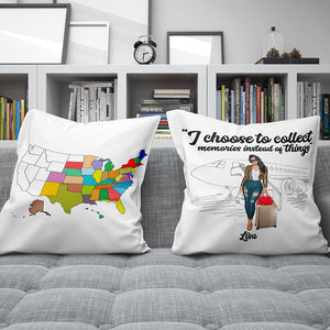 Traveling I Choose To Collect Memories Instead Of Things Personalized Pillow Gift For Traveling Girl - Pillow - GoDuckee