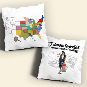 Traveling I Choose To Collect Memories Instead Of Things Personalized Pillow Gift For Traveling Girl - Pillow - GoDuckee