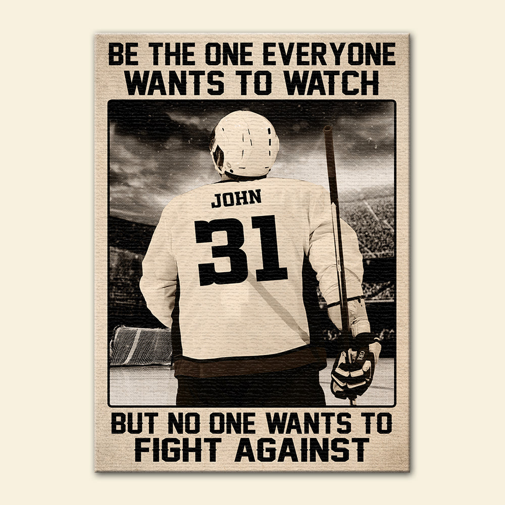 Personalized Classic Hockey Player Poster - Be the One Everyone Wants to Watch - Poster & Canvas - GoDuckee