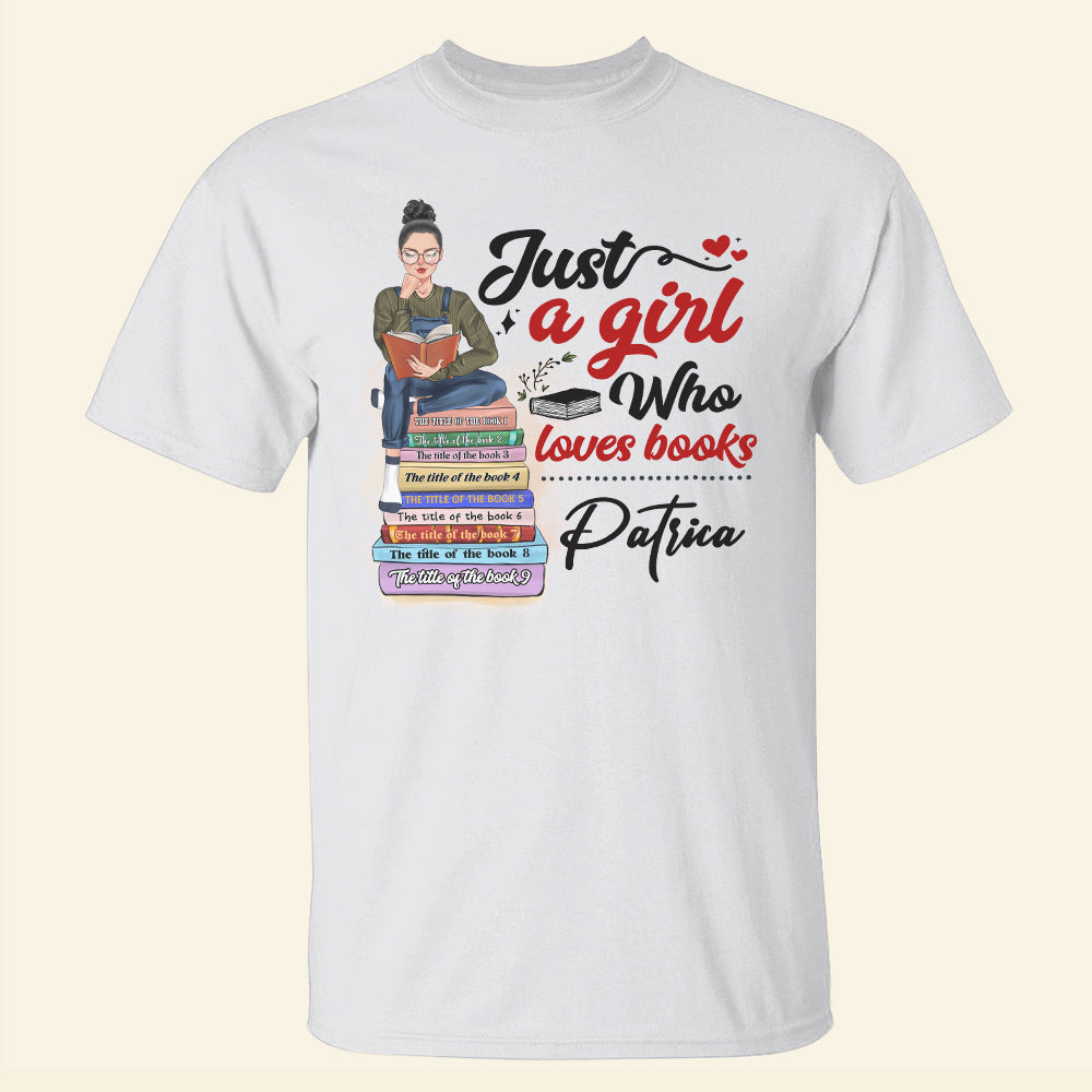 Book Lover Just A Girl Who Loves Books - Personalized Shirt - Shirts - GoDuckee