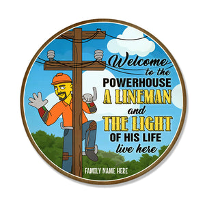 Simpsonalized Welcome Round Wooden Sign - Lineman And The Light Of His Life Live Here - Wood Sign - GoDuckee