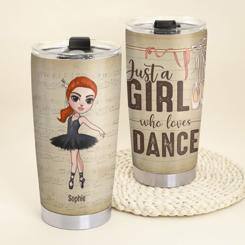 Personalized Ballet Tumbler Cup - Just A Girl Who Loves Dance - Ballet Girl Doll - Tumbler Cup - GoDuckee