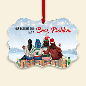 Our Drinking Club Has A Book Problem, Drinking Book Club Besties Medallion Acrylic Ornament - Ornament - GoDuckee