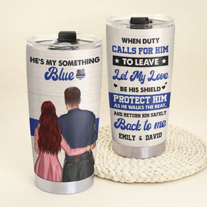 Personalized Police Couple Tumbler Cup He Is My Something Blue - Couple Shoulder to Shoulder - Tumbler Cup - GoDuckee