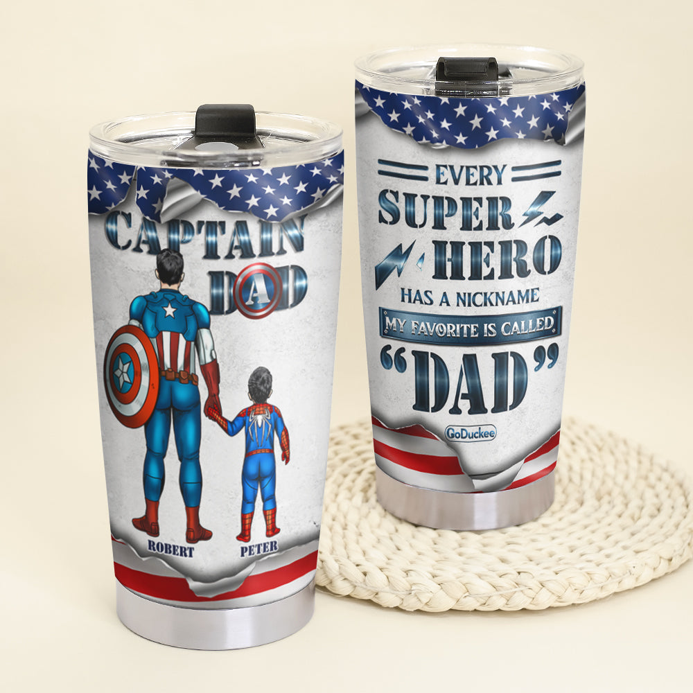 Every Super Hero Has A Nickname My Favorite Is Called Dad Personalized Tumbler Cup Gift For Dad - Tumbler Cup - GoDuckee