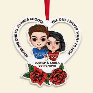 You're The One I'll Always Choose The One I Never Want To Lose, Couple Champing Acrylic Custom Shape Ornament - Ornament - GoDuckee