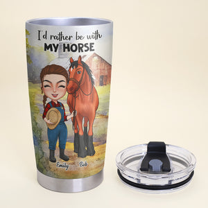 I'd Rather Be With My Horse - Personalized Tumbler Cup - Tumbler Cup - GoDuckee