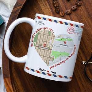 No Matter Where You Are You'll Always Be In My Heart, Map Lover Long Distance Relationship Couple - Coffee Mug - GoDuckee