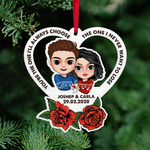 You're The One I'll Always Choose The One I Never Want To Lose, Couple Champing Acrylic Custom Shape Ornament - Ornament - GoDuckee