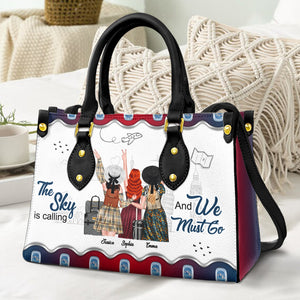 Travel Friends The Sky Is Calling And We Must Go - Personalized Leather Bag - Leather Bag - GoDuckee