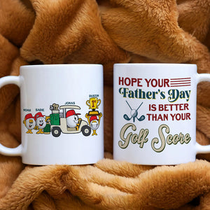 Hope Your Father's Day Is Better Than Your Golf Score - Personalized White Mug - Coffee Mug - GoDuckee