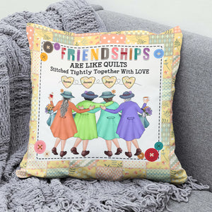 Friendships Are Like Quilts Stitched Tightly Together With Love, Pillow Gift For Besties - Pillow - GoDuckee