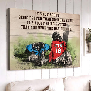 It's Not About Being Better Than Someone Else It's About Being Better Than You Were The Day Before - Poster & Canvas - GoDuckee