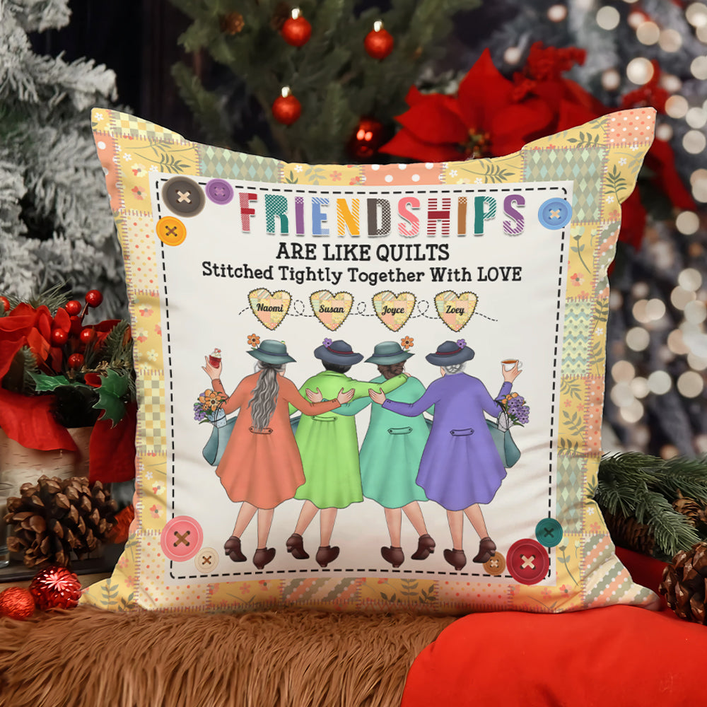 Friendships Are Like Quilts Stitched Tightly Together With Love, Pillow Gift For Besties - Pillow - GoDuckee
