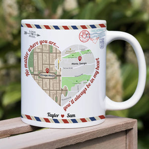 No Matter Where You Are You'll Always Be In My Heart, Map Lover Long Distance Relationship Couple - Coffee Mug - GoDuckee