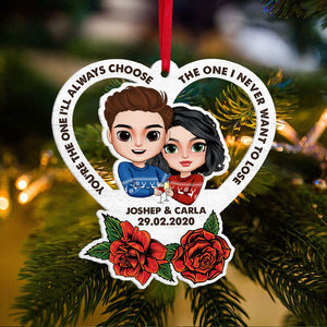 You're The One I'll Always Choose The One I Never Want To Lose, Couple Champing Acrylic Custom Shape Ornament - Ornament - GoDuckee