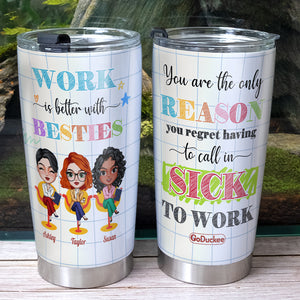 Work Is Better With Besties, Bestfriend Peers Office Personalized Tumbler Gift - Tumbler Cup - GoDuckee