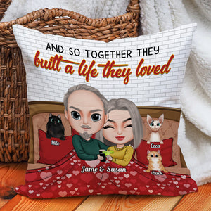 And So Together They Built A Life They Loved, Couple Anniversary And Cats Pillow - Pillow - GoDuckee