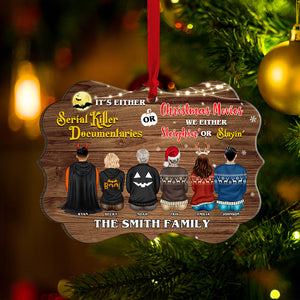 It's Either Serial Killer Documentaries Or Christmas Movies We Either Sleighin Or Slayin, Personalized Wood Ornament Christmas Gift For Family - Ornament - GoDuckee