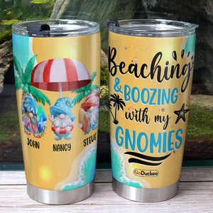 Beaching & Boozing With My Gnomies Personalized Beach Tumbler Gift For Friends - Tumbler Cup - GoDuckee