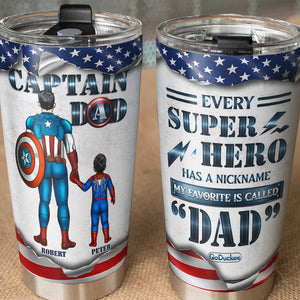 Every Super Hero Has A Nickname My Favorite Is Called Dad Personalized Tumbler Cup Gift For Dad - Tumbler Cup - GoDuckee