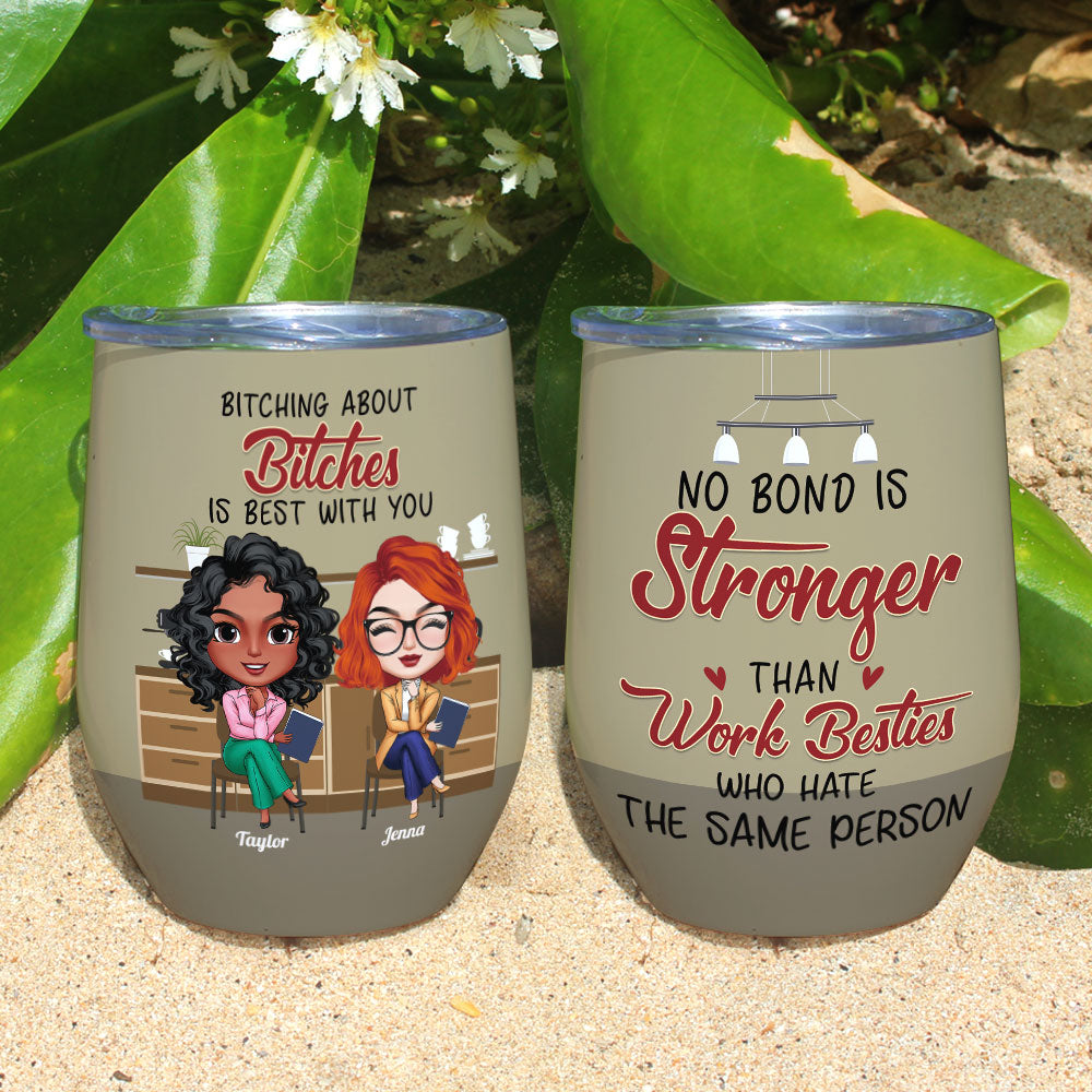 No Bond Is Stronger Than Work Besties Who Hate The Same Person, Besties Peers Wine Tumbler Gift - Wine Tumbler - GoDuckee