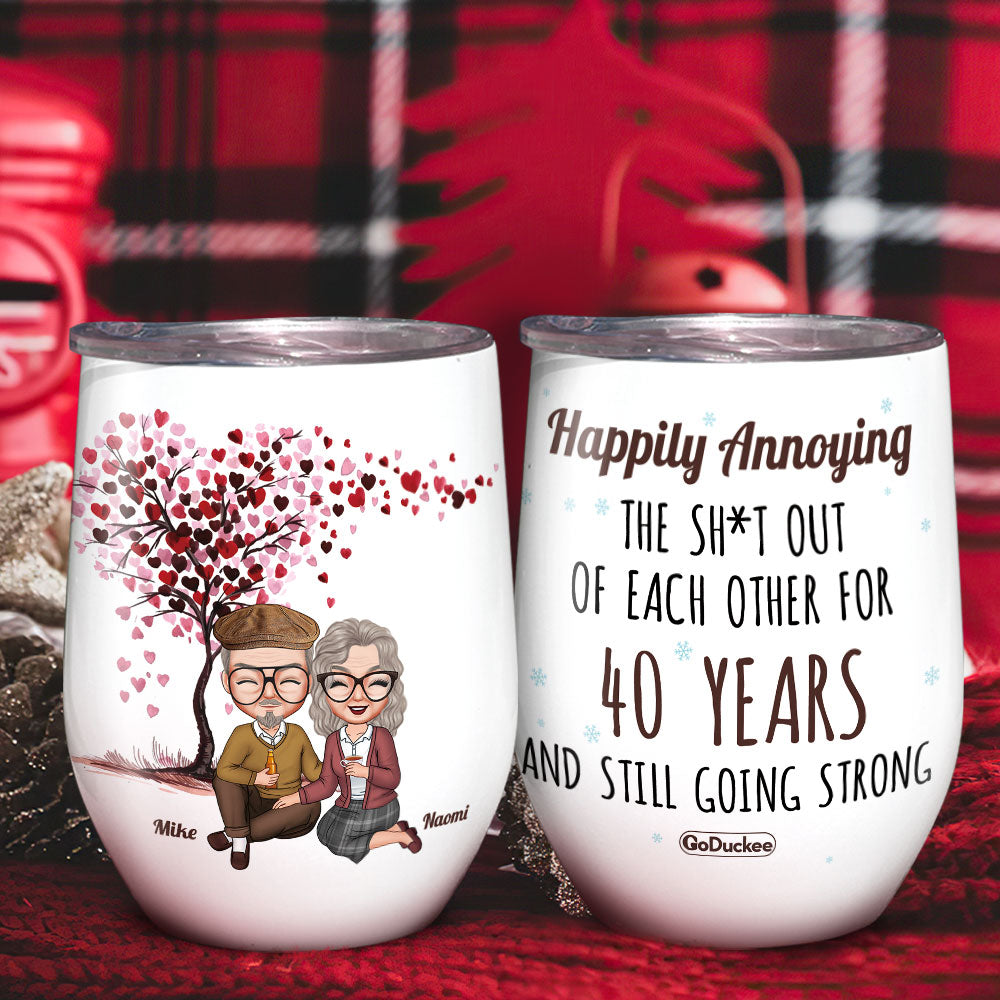 Happily Annoying The Sh*t Out Of Each Other For Years And Still Going Strong, Couple Anniversary Gift Wine Tumbler - Wine Tumbler - GoDuckee