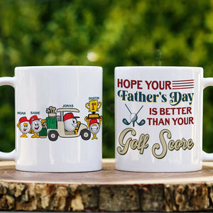 Hope Your Father's Day Is Better Than Your Golf Score - Personalized White Mug - Coffee Mug - GoDuckee