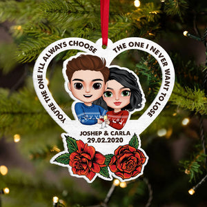 You're The One I'll Always Choose The One I Never Want To Lose, Couple Champing Acrylic Custom Shape Ornament - Ornament - GoDuckee
